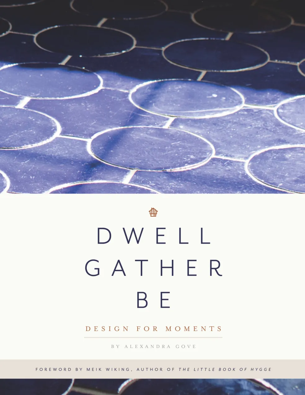 Dwell, Gather, Be - Design for Moments
