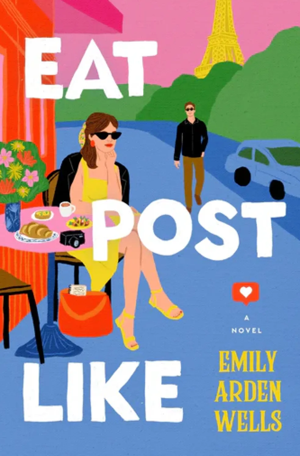 Eat Post Like - a novel by Emily Arden Wells