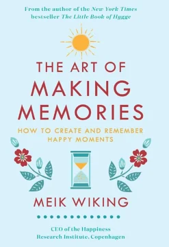 The Art of Making Memories